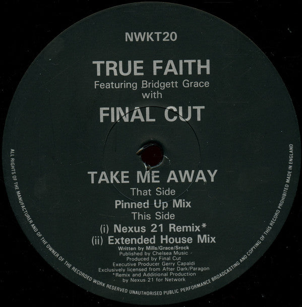 True Faith Featuring Bridget Grace With Final Cut : Take Me Away (12")