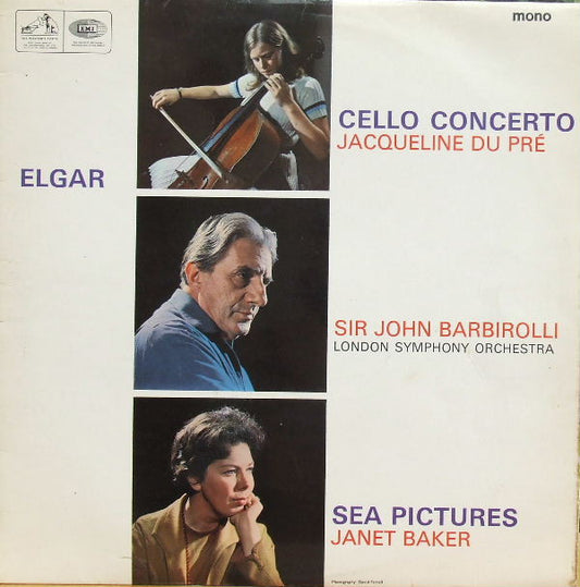Elgar*, Jacqueline du Pré, Sir John Barbirolli, London Symphony Orchestra, Janet Baker : Cello Concerto / Sea Pictures (LP, Mono)