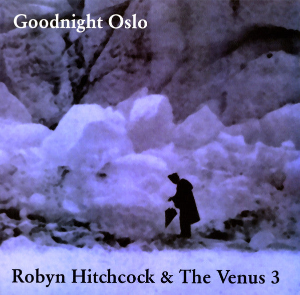 Robyn Hitchcock & The Venus 3 : Goodnight Oslo (LP, Album, 180)