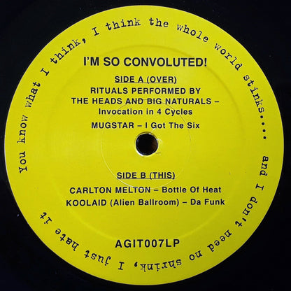 The Heads (2) & Big Naturals* / Mugstar / Carlton Melton / Koolaid [Alien Ballroom]* : I'm So Convoluted! (12", Comp, Ltd)