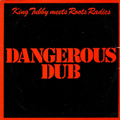 King Tubby Meets Roots Radics* : Dangerous Dub (LP, Album)
