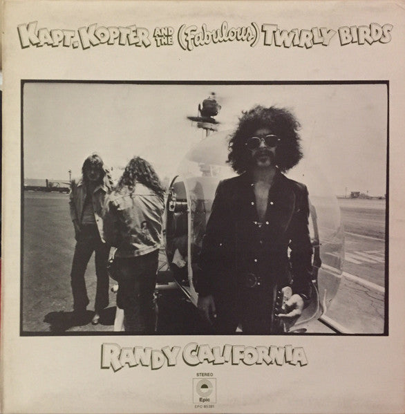 Randy California : Kapt. Kopter And The (Fabulous) Twirly Birds (LP, Album)