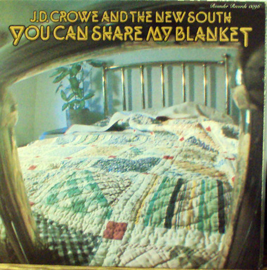 J.D. Crowe And The New South* : You Can Share My Blanket (LP, Album)