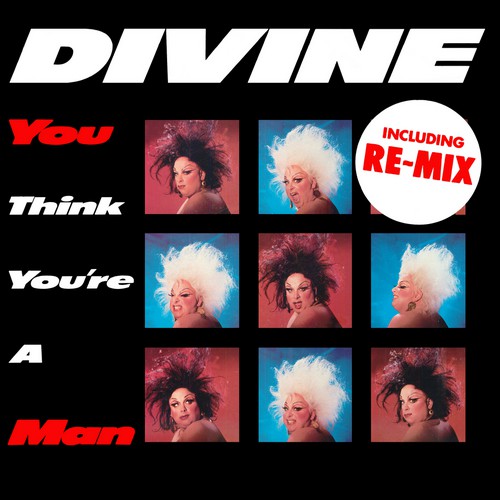 Divine : You Think You're A Man (Including Re-Mix) (12")