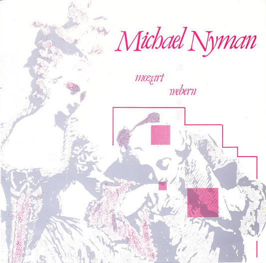 Michael Nyman : Mozart / Webern (7")