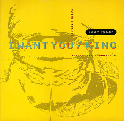 Cabaret Voltaire : I Want You / Kino (Altern 8 Remixes / C/V Western Re-Works: 92) (12")