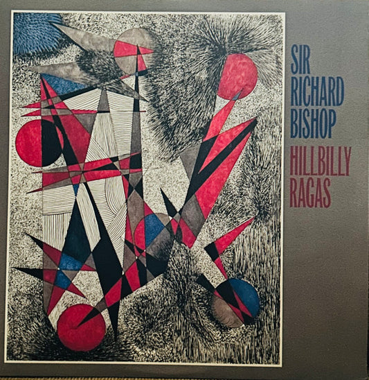 Sir Richard Bishop* : Hillbilly Ragas (LP, Album)