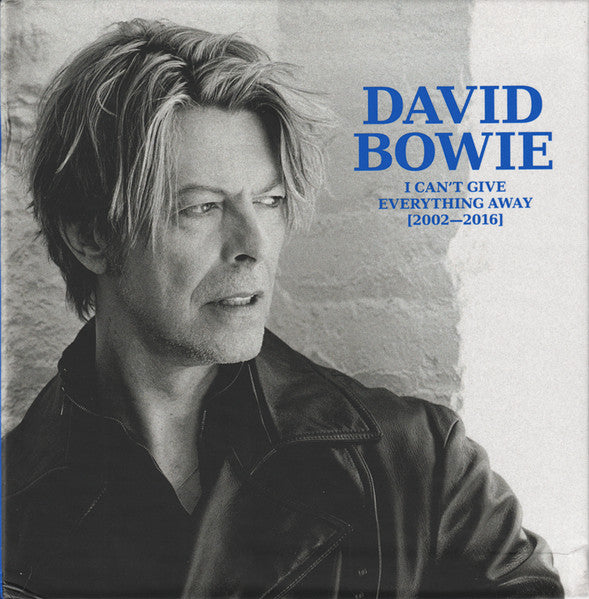 David Bowie : I Can't Give Everything Away [2002–2016] (CD, Album, RE, RM + 2xCD + CD, Album, RE, RM + 2xC)
