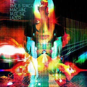 The Time & Space Machine : Taste The Lazer (2xLP, Album)