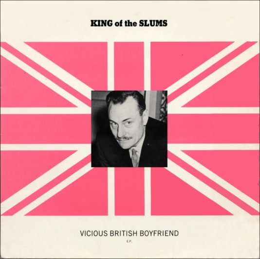 King Of The Slums : Vicious British Boyfriend E.P. (12", EP)