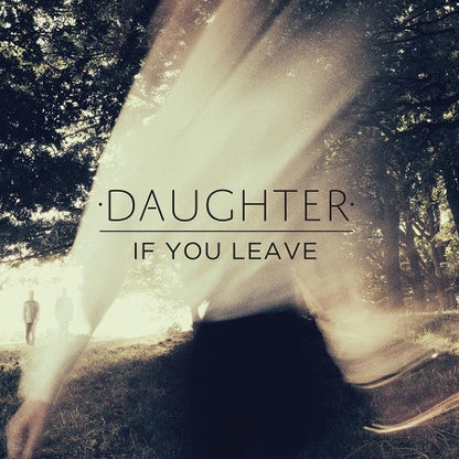 Daughter (2) : If You Leave (LP, Album + CD, Album)