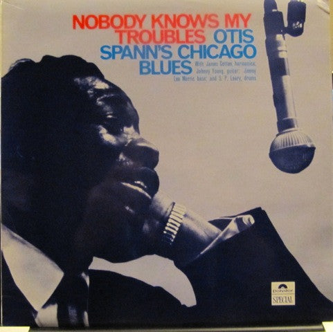 Otis Spann : Nobody Knows My Troubles (Otis Spann's Chicago Blues) (LP, Mono, RE)