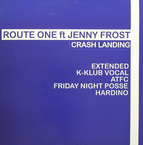 Route One* Ft Jenny Frost : Crash Landing (2x12", Promo)