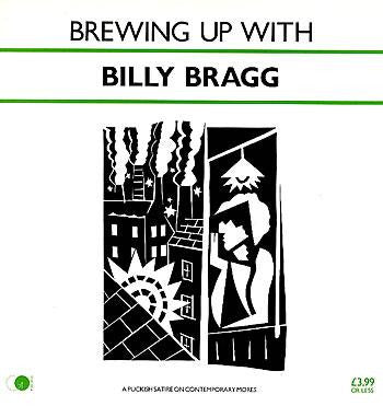 Billy Bragg : Brewing Up With Billy Bragg (LP, Album, CBS)