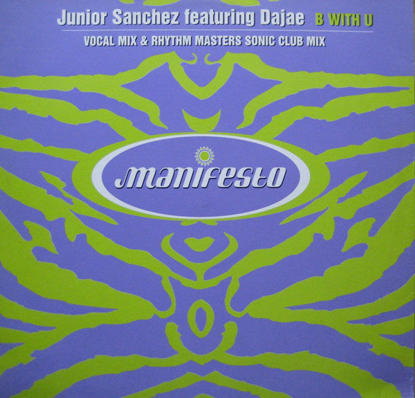 Junior Sanchez Featuring Dajae* : B With U (12")