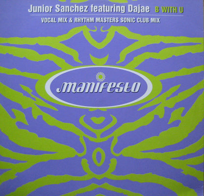 Junior Sanchez Featuring Dajae* : B With U (12")