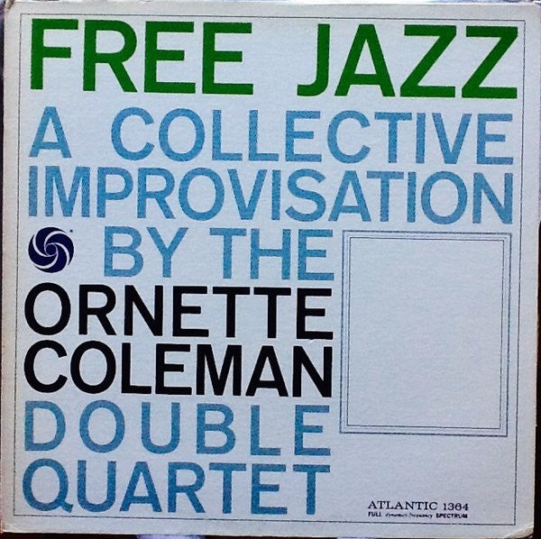 The Ornette Coleman Double Quartet : Free Jazz - A Collective Improvisation By (LP, Album, RE, Gat)