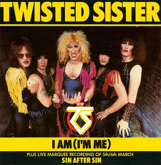 Twisted Sister : I Am (I'm Me) (7", Single, Sol)