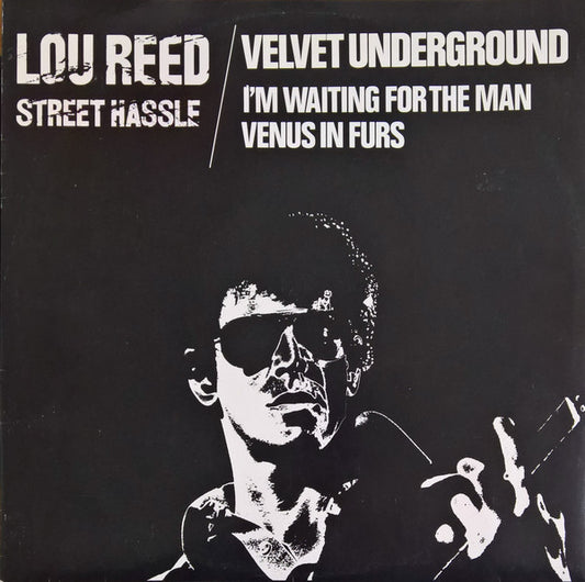 Lou Reed / The Velvet Underground : Street Hassle / I'm Waiting For The Man / Venus In Furs (12")