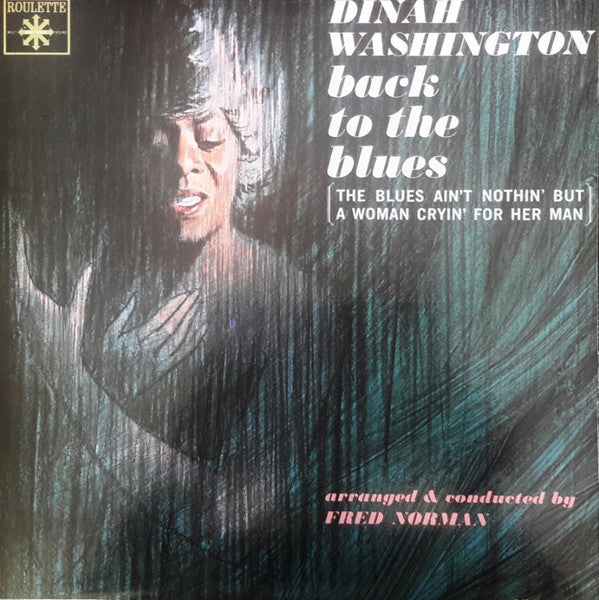 Dinah Washington : Back To The Blues (The Blues Ain't Nothin' But A Woman Cryin' For Her Man) (LP, Album, RE)