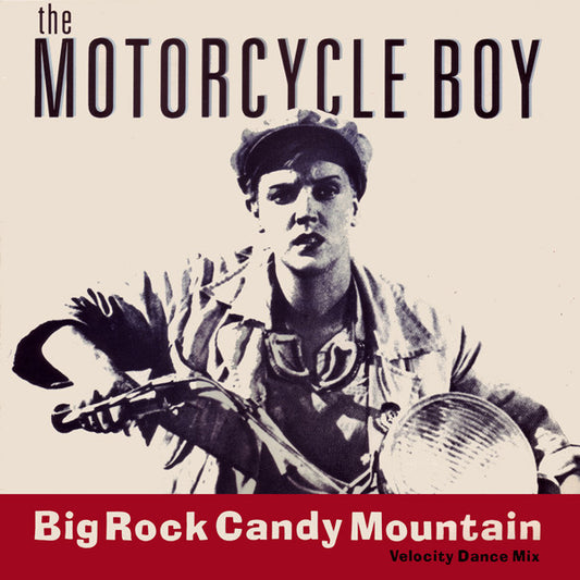 The Motorcycle Boy : Big Rock Candy Mountain (12")