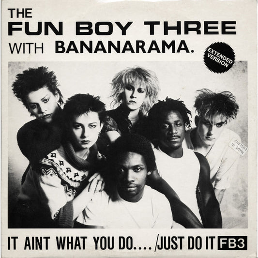 The Fun Boy Three* With Bananarama : It Aint What You Do.... /Just Do It (Extended Version) (12", Single)
