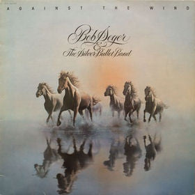 Bob Seger And The Silver Bullet Band : Against The Wind (LP, Album)
