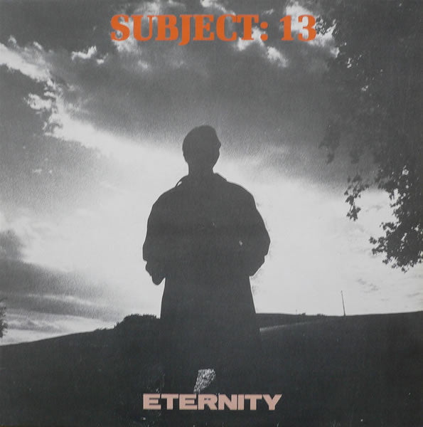 Subject: 13* : Eternity (12", Ora)