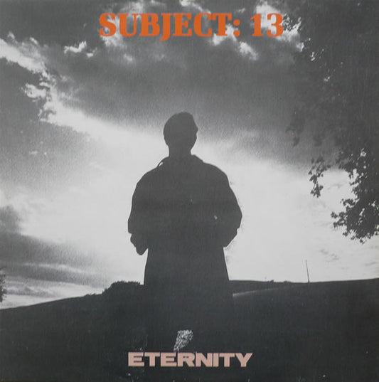 Subject: 13* : Eternity (12", Ora)