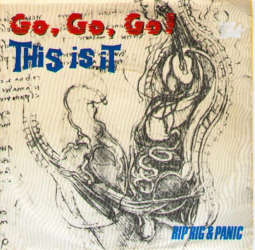 Rip Rig & Panic : Go, Go, Go! (This Is It) (7")