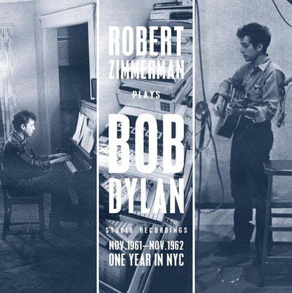 Robert Zimmerman Plays Bob Dylan : Studio Recordings (Nov. 1961 - Nov. 1962) One Year In NYC (LP, Unofficial, 180)