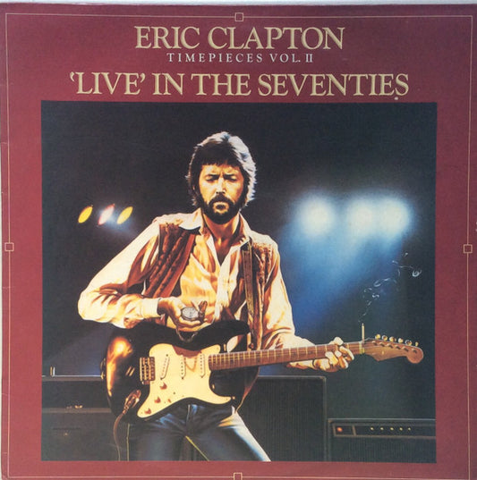 Eric Clapton : Timepieces Vol. II - 'Live' In The Seventies (LP, Comp)