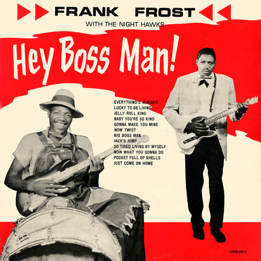 Frank Frost With The Night Hawks* : Hey Boss Man! (LP, Album, RE)