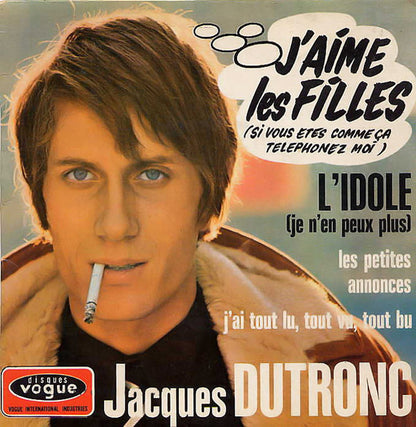 Jacques Dutronc : J'aime Les Filles (Si Vous Etes Comme Ça Téléphonez Moi) (7", EP)