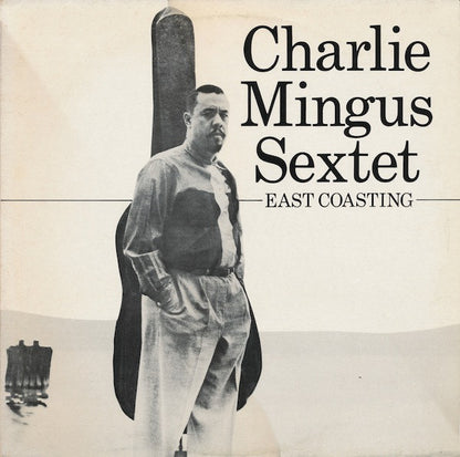 Charlie Mingus Sextet* : East Coasting (LP, Album, RE)