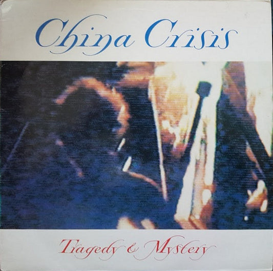 China Crisis : Tragedy & Mystery  (12")