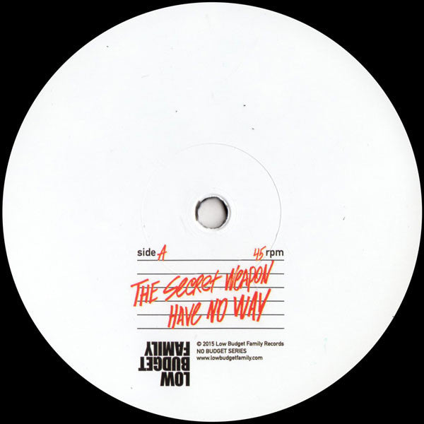 The Secret Weapon (4) : Have No Way (12", S/Sided)