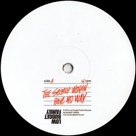 The Secret Weapon (4) : Have No Way (12", S/Sided)