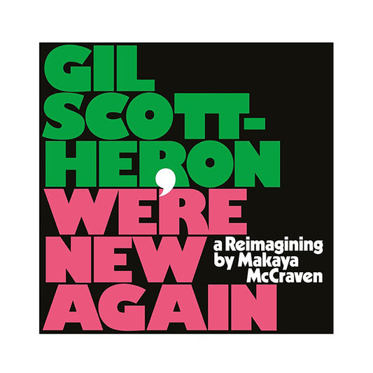 Gil Scott-Heron - We're New Again A Re-Imagining by Makaya McCraven