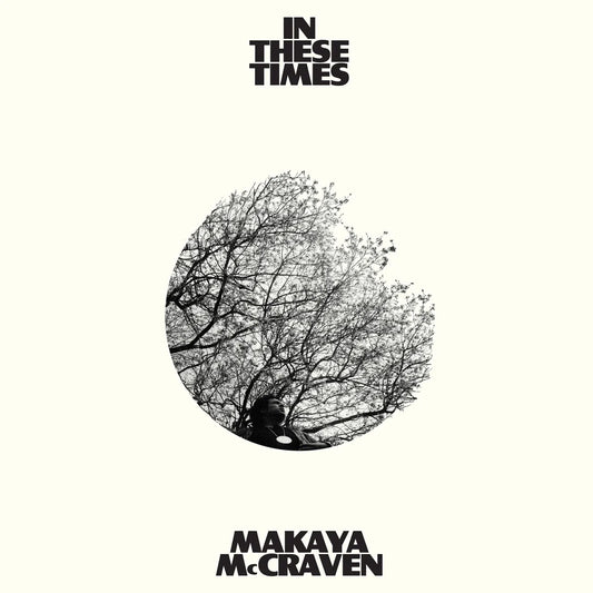 Makaya McCraven - In These Times