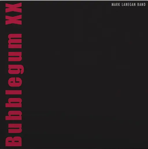 Mark Lanegan Band - Bubblegum