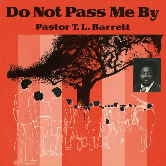 Pastor T.L. Barrett & The Youth For Christ Choir – Do Not Pass Me By Vol. I