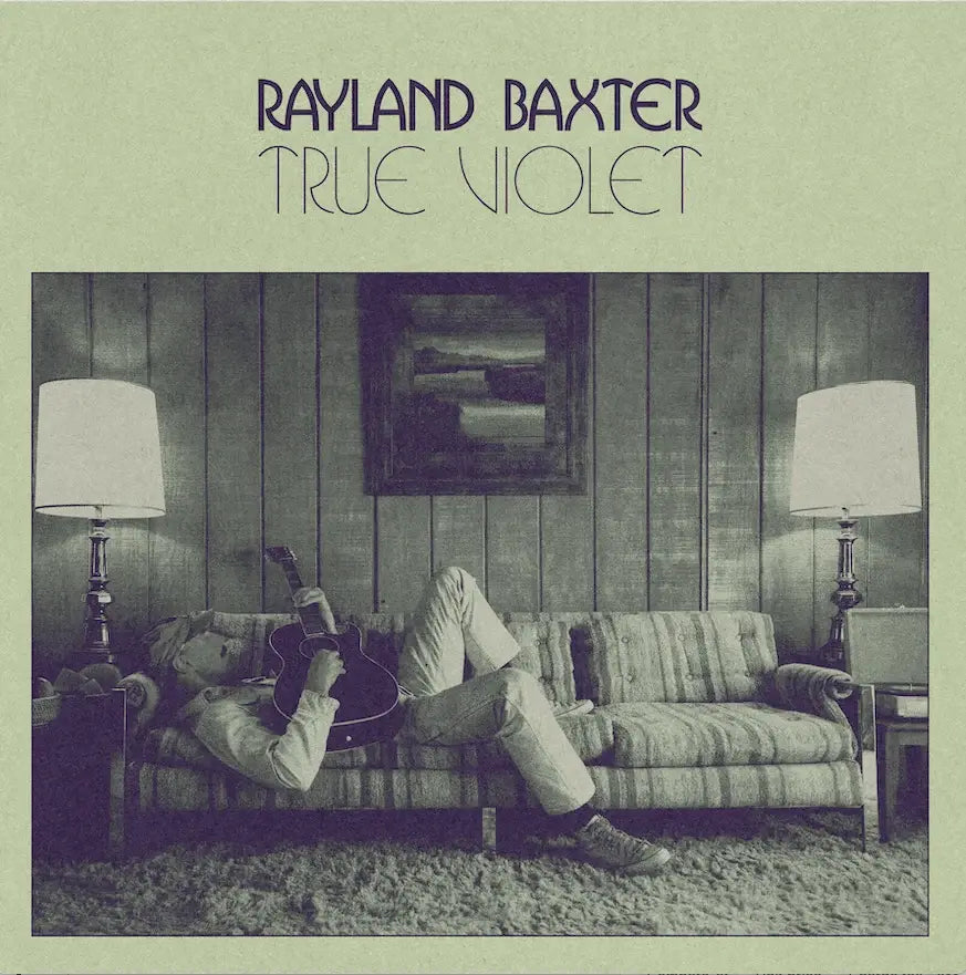 Rayland Baxter - True Violet