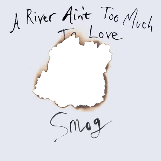 Smog - A River Ain't Too Much to Love 