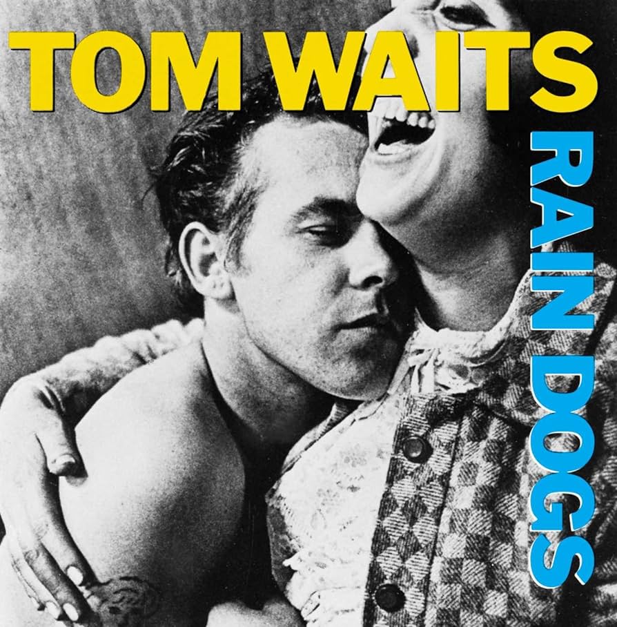 Tom Waits - Rain Dogs