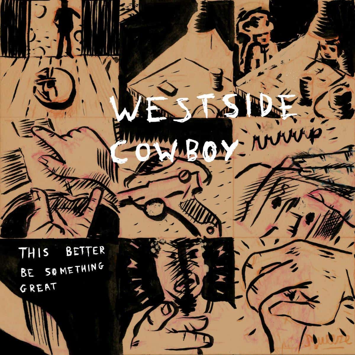 Westside Cowboy - This Better Be Something