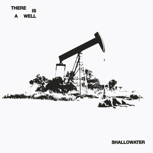 Shallowater - There Is A Well