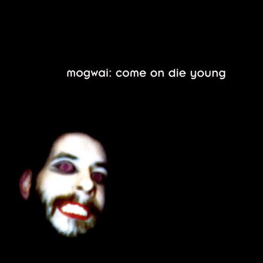 Mogwai - Come On Die Young