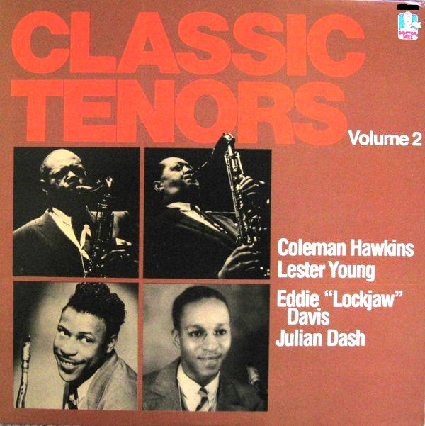 Coleman Hawkins, Lester Young, Eddie "Lockjaw" Davis, Julian Dash : Classic Tenors Volume 2 (LP, Album)