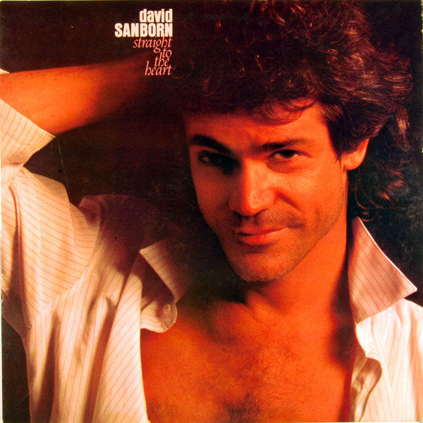 David Sanborn : Straight To The Heart (LP, Album, Spe)